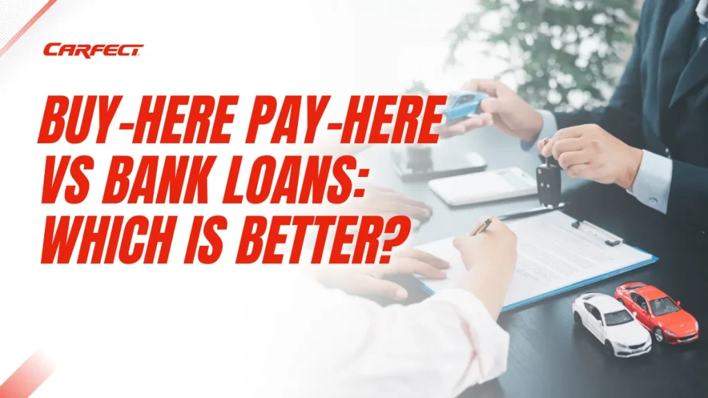 Buy here pay here vs bank loans Which is better