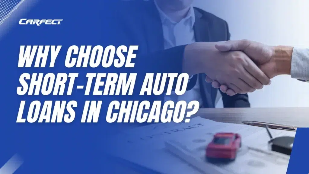 Why Choose Short term auto loans in chicago