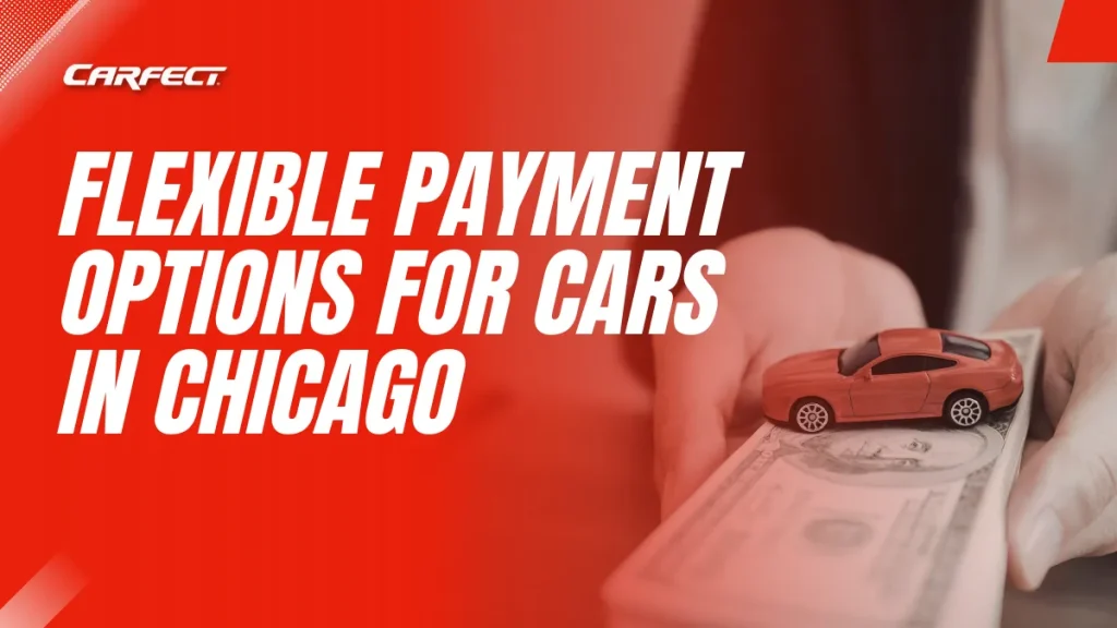 flexible payment options for cars in chicago