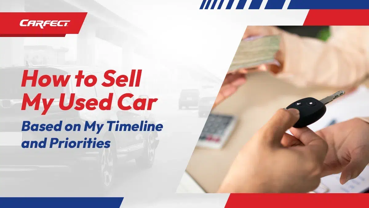 How to sell my used car based on my timeline and priorities