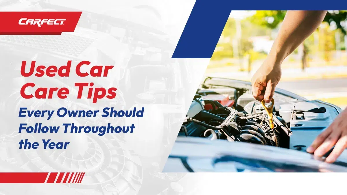 Used car care tips every owner should follow through every year