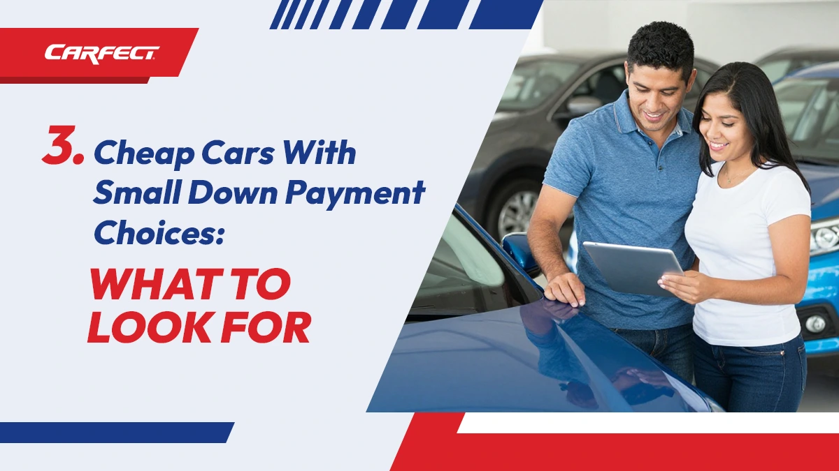 Cheap cars with small down payment choices what to look for