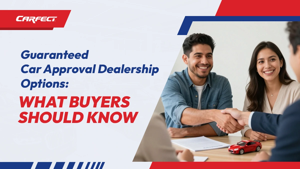 Guaranteed car approval dealership options what buyers should know